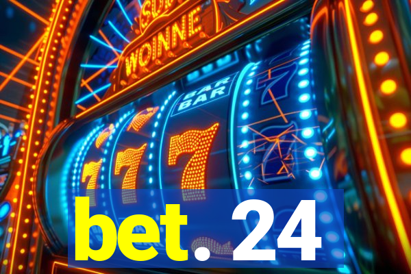 bet. 24